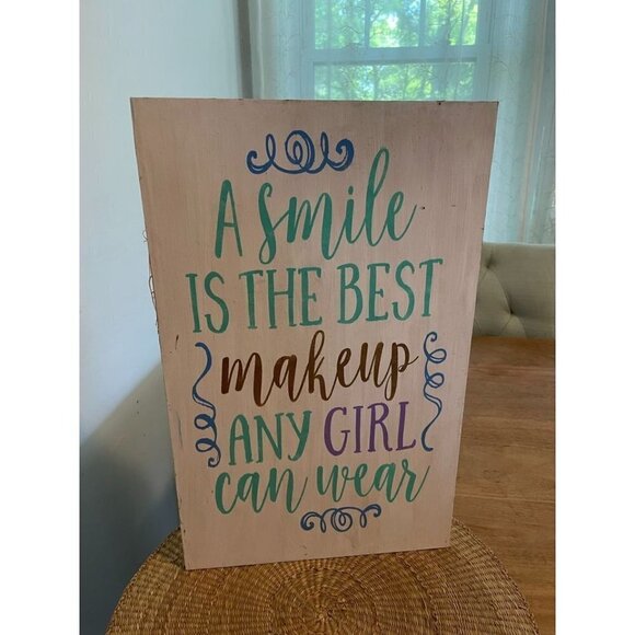 A Smile is the Best Makeup any Girl Can Wear Wooden Sign - Picture 1 of 10